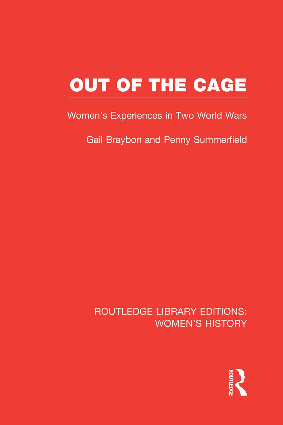Out of the Cage : Women's Experiences in Two World Wars