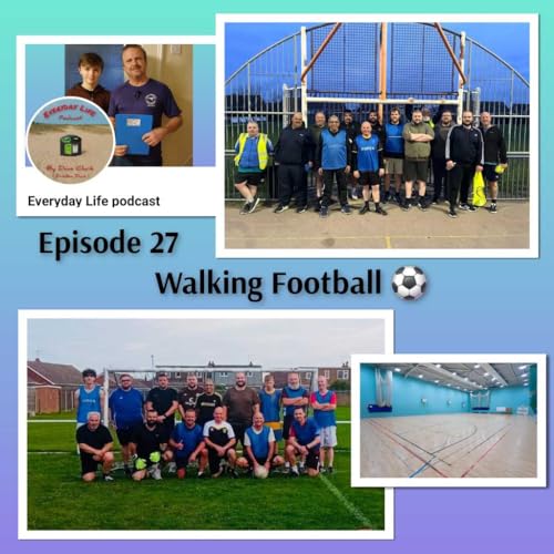 Episode 27 Walking Football
