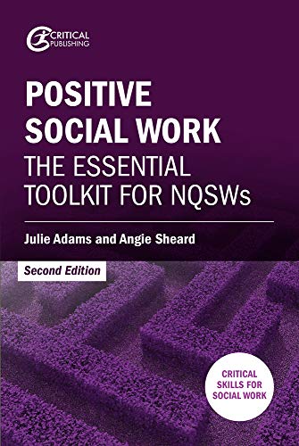 Positive Social Work: The Essential Toolkit for Nqsws (Critical Skills for Social Work)