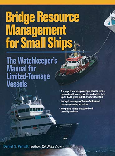 Bridge Resource Management for Small Ships: The Watchkeeper's Manual for Limited-Tonnage Vessels