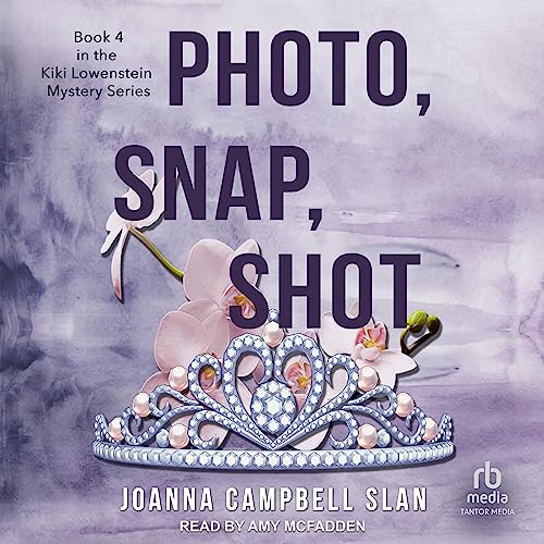 Photo, Snap, Shot Kiki Lowenstein Mystery, Book 4 (Audible