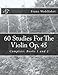 60 Studies For The Violin Op. 45: Complete: Books 1 and 2