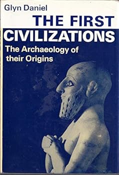 Hardcover The First Civilizations: the Archaeology of Their Origins Book