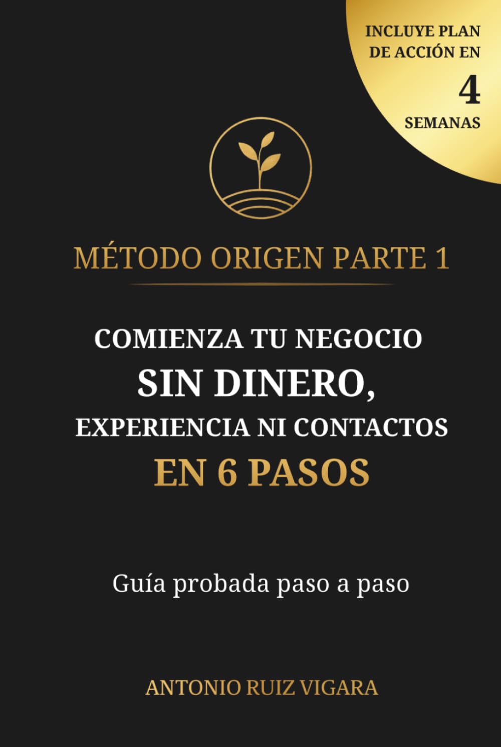 Método ORIGEN: El libro para los que no saben por dónde empezar a emprender