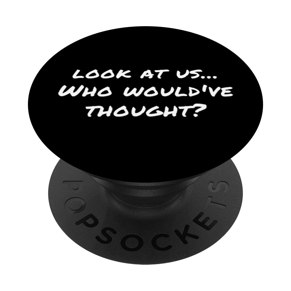 Who Would’ve Thought Funny Catchphrase Meme Not Me PopSockets Swappable PopGrip, Black