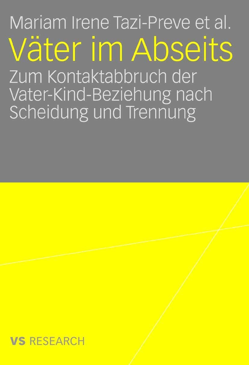 Väter im Abseits: Zum Kontaktabbruch der Vater-Kind-Beziehung nach Scheidung und Trennung