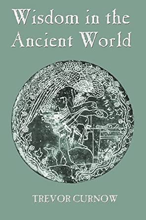 Wisdom in the Ancient World Wisdom in the Ancient World book cover