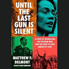 Until the Last Gun Is Silent Audiolibro Por Matthew F. Delmont arte de portada