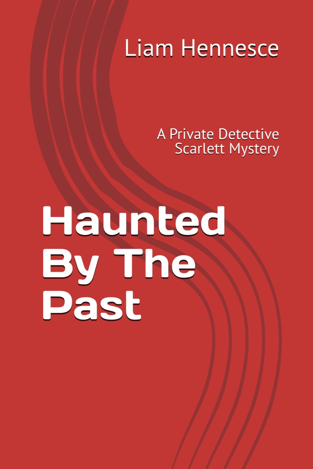 Haunted By The Past: A Private Detective Scarlett Mystery