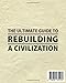 The Ultimate Guide to Rebuilding a Civilization: Dynamic Practices and Core Principles for Building a Sustainable and Ethically Grounded Future