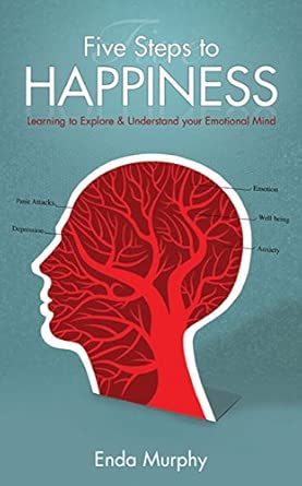 Five Steps to Happiness: Learning to Explore and Understand Your Emotional Mind book cover