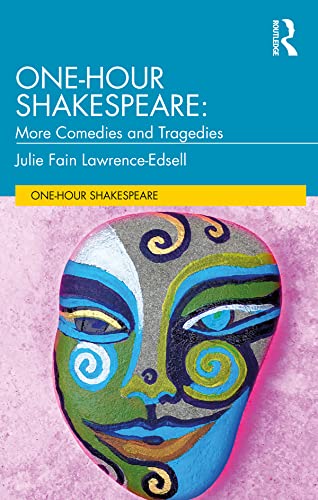 One-Hour Shakespeare: More Comedies and Tragedies