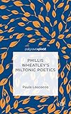Phillis Wheatley's Miltonic Poetics