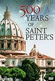 500 Years of St. Peter's