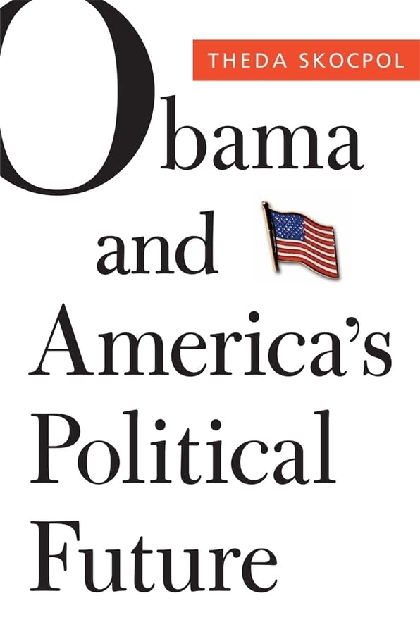 Obama and America's Political Future (The Alexis de Tocqueville Lectures on American Politics)