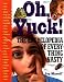 Oh, Yuck!: The Encyclopedia of Everything Nasty by Masoff, Joy (2001)