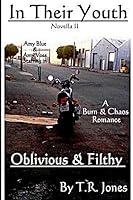 Oblivious & Filthy: In Their Youth 1507860773 Book Cover