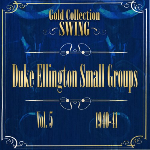 Swing Gold Collection (Duke Ellington Small Groups Vol.5 194041) by