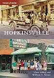 Hopkinsville (Then and Now: Kentucky)