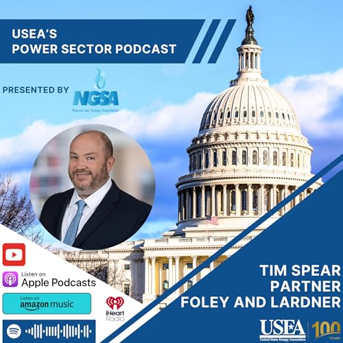 『USEA Power Sector Podcast Episode 168: Foley and Lardner Partner Tim Spear』のカバーアート