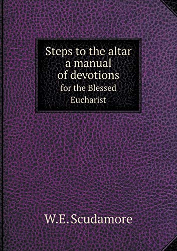 Steps to the altar a manual of devotions for th... 5519229449 Book Cover