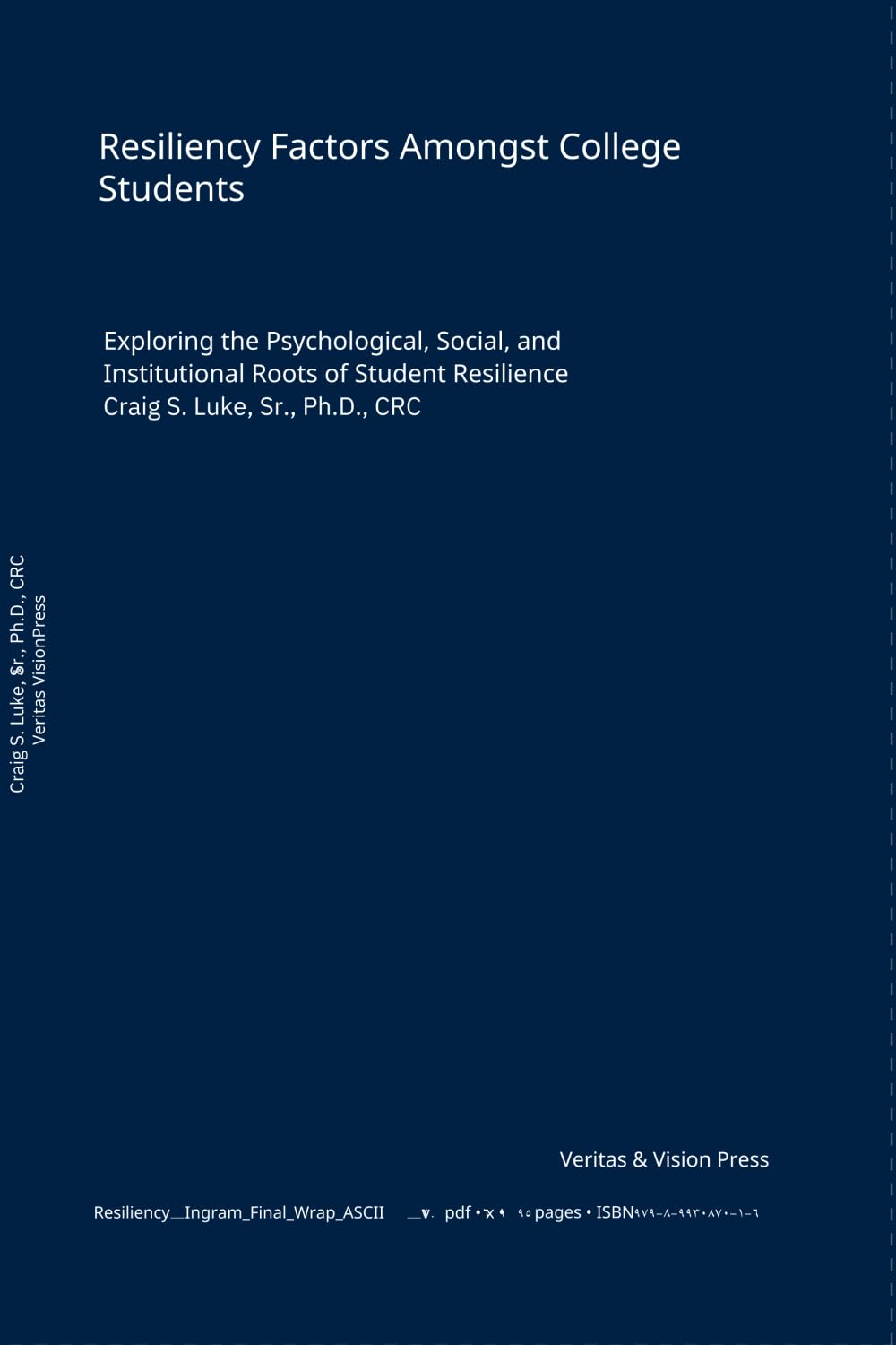 Resiliency Factors Amongst College Students: Exploring the Psychological, Social, and Institutional Roots of Student Resilience