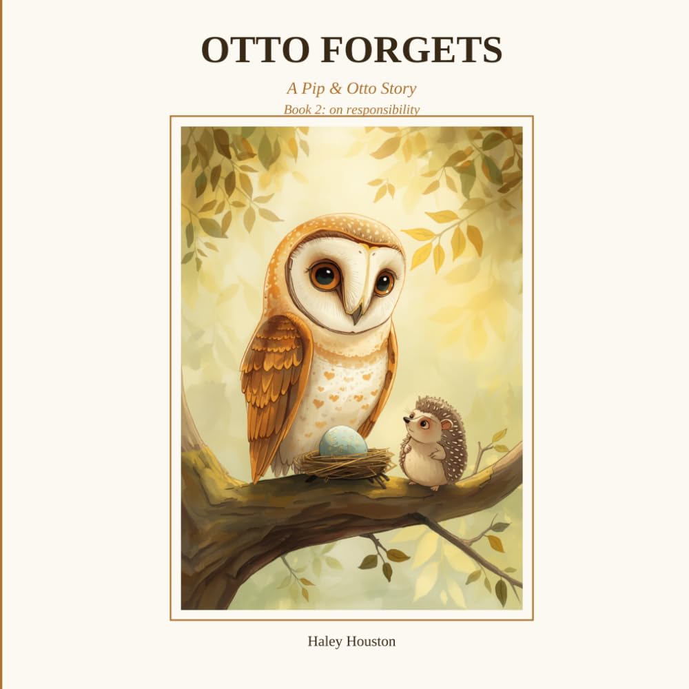 Otto Forgets: A Pip & Otto Story — Book 2: On Responsibility (Pip and Otto)