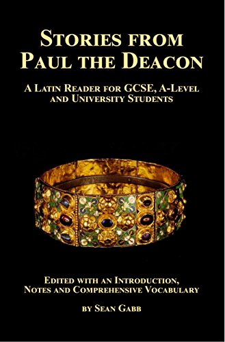  Stories from Paul the Deacon: A Latin Reader for GCSE, A-Level and University Students: Edited with PDF Ebook En Ligne