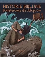 Historie biblijne Bohaterowie dla chlopcow 8379710606 Book Cover
