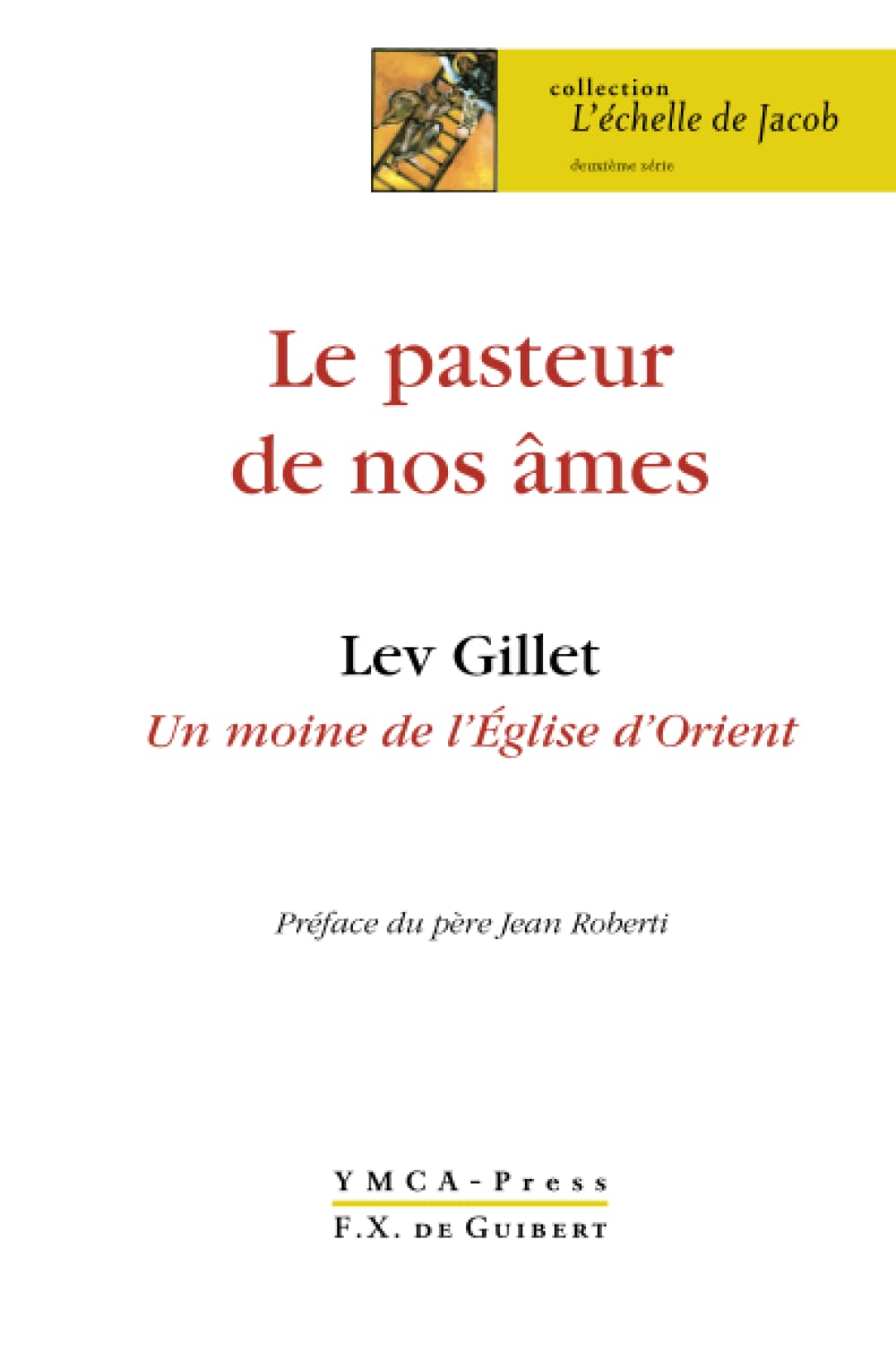 Le pasteur de nos âmes: Lev Gillet, un moine de l'Eglise d'Orient (Spiritualité)