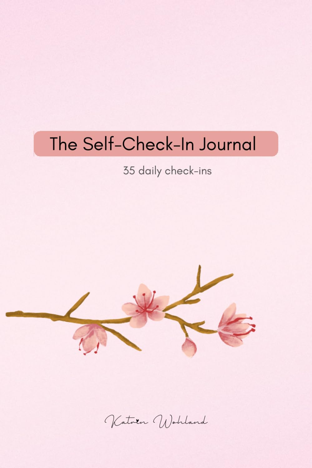 The Self-Check-In Journal: 35 days of daily check-ins