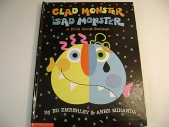 Hardcover Glad Monster Sad Monster: A Book About Feelings Book