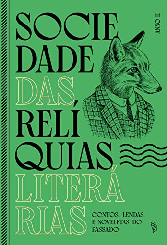 Sociedade das relíquias literárias – Anno II: contos, lendas e noveletas do passado