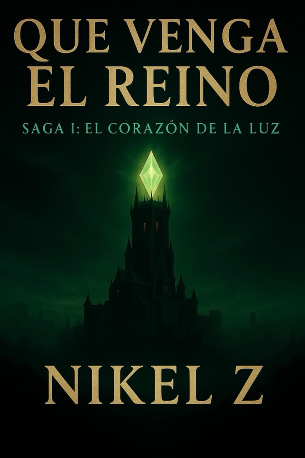 Que Venga El Reino: Saga I: El Corazón de la Luz