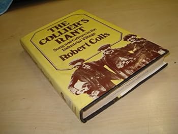 Hardcover The collier's rant: Song and culture in the industrial village Book