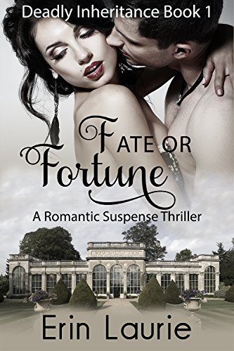 Fate or Fortune: A Romantic Suspense Thriller (Deadly Inheritance Book 1)