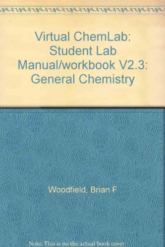 Virtual ChemLab: General Chemistry, Student Lab Manual / Workbook v2.3