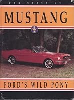 Mustang: Ford's Wild Pony (Car Classics) 0865932557 Book Cover