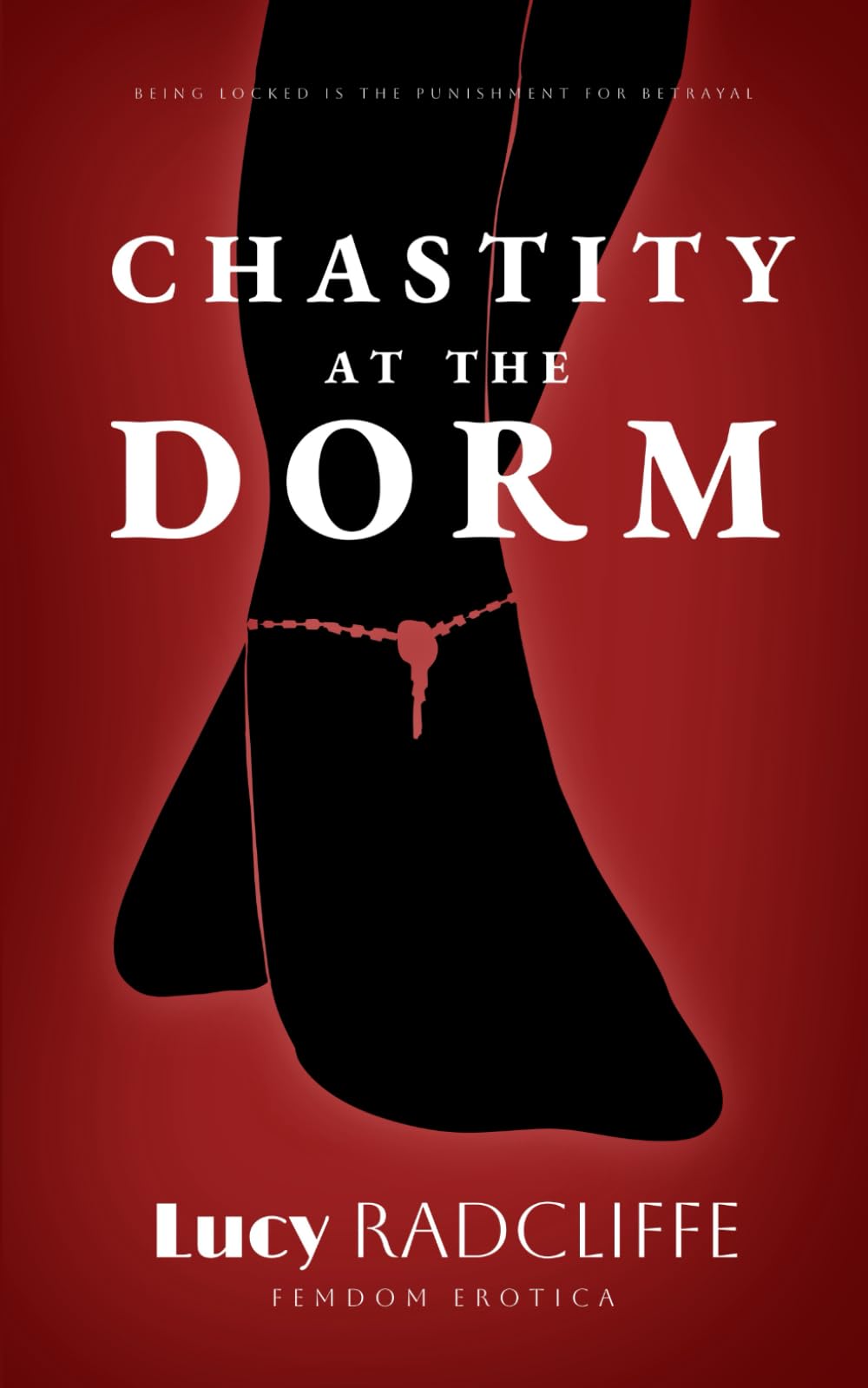 Chastity At The Dorm: Femdom Erotica (Femdom In The Dorm)
