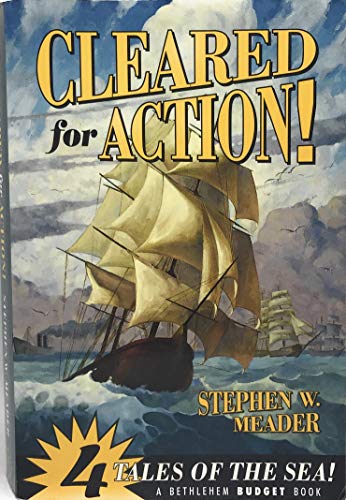 Cleared for Action!: Four Tales of the Sea (Bet... 1883937558 Book Cover