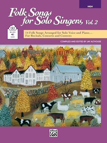 Folk Songs for Solo Singers, Vol 2: 14 Folk Songs Arranged for Solo Voice and Piano for Recitals, Concerts, and Contests (High Voice)