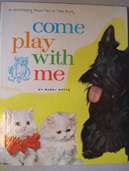 COME PLAY WITH ME By MABEL WATTS Whitman Publishing HC 1963 Giant Tell A Tale
