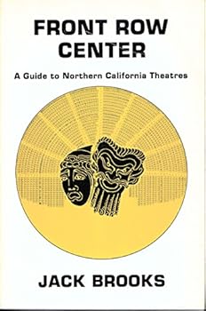 Paperback Front row center: A guide to northern California theatres Book