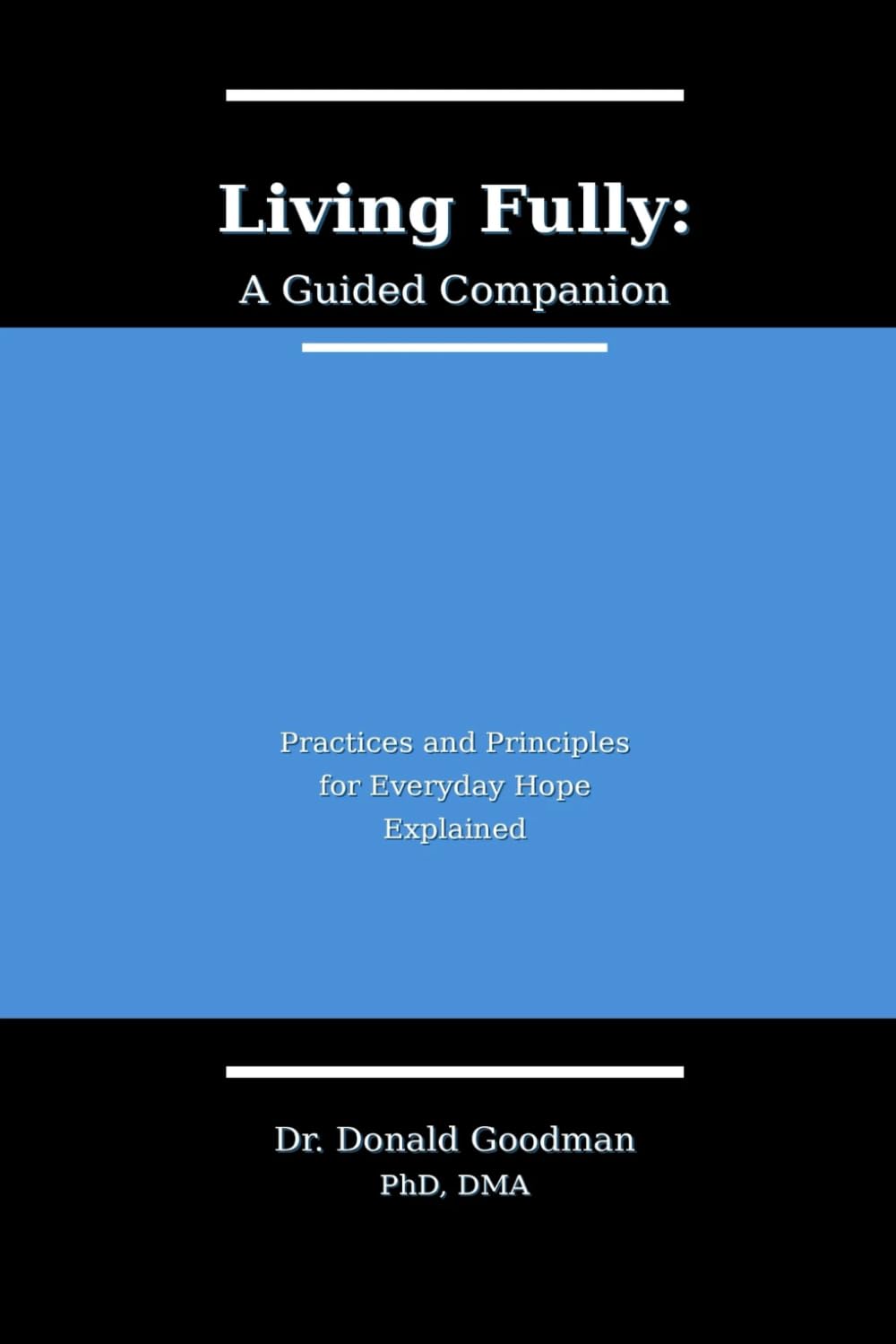 Living Fully: A Guided Companion Subtitle: Understanding the Principles of Everyday Hope