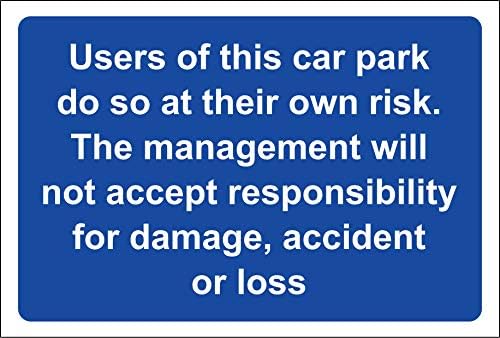 The users of this car park do so at their own risk safety sign - 1.2mm Rigid plastic 300mm x 200mm