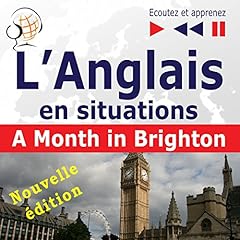 Page de couverture de L'Anglais en situations - nouvelle édition - A Month in Brighton. 16 thématiques au niveau B1