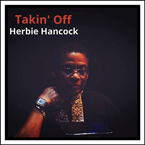 Takin' Off by Herbie Hancock on Amazon Music Amazon.co.uk