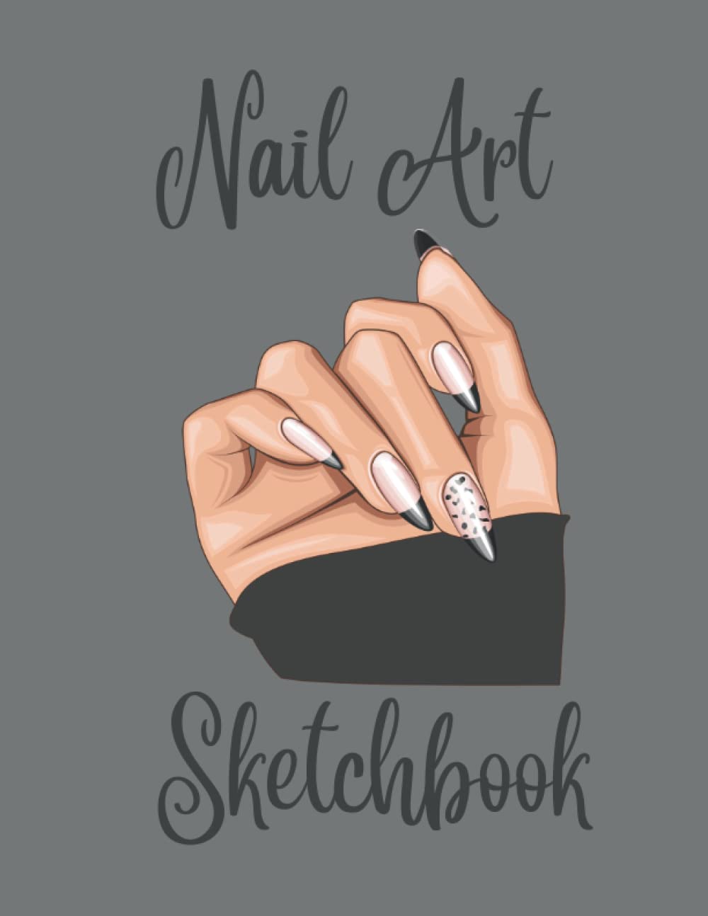 Nail Art Sketchbook: Design, Practice, Nail Art Design Book, Nail Inspiration