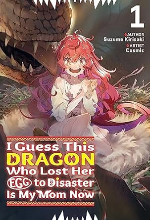 I Guess This Dragon Who Lost Her Egg to Disaster Is My Mom Now Vo...