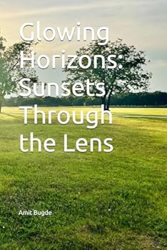 Paperback Glowing Horizons: Sunsets Through the Lens Book